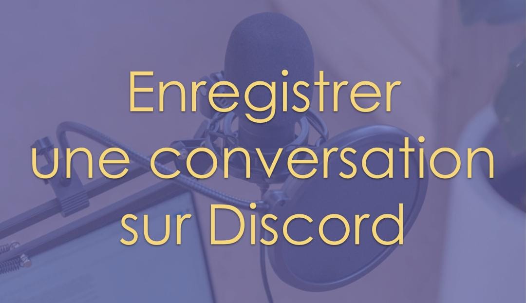 Enregistrer une conversation sur Discord avec Craig