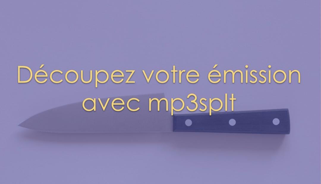 Découpez votre émission avec mp3splt