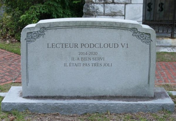 Le lecteur podCloud est mort. Gloire au lecteur podCloud !