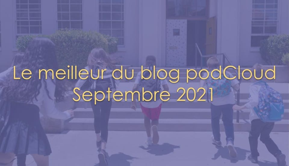 Le meilleur du blog podCloud : Septembre 2021